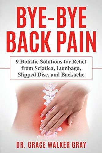 Book : Bye-bye Back Pain 9 Holistic Solutions For Relief...