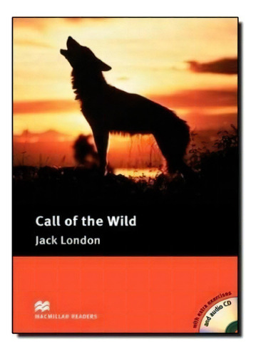 Call Of The Wild Reader +  De Rachel Bladon, De Rachel Bladon. Editorial Macmillan En Inglés