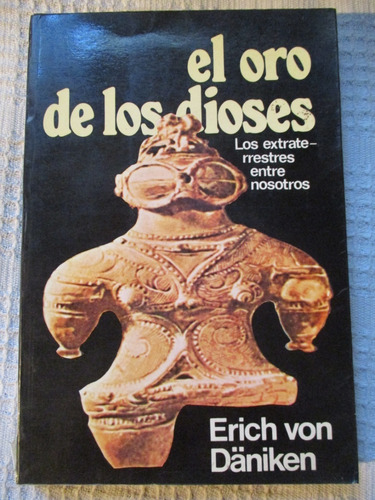 Imagen 1 de 8 de Erich Von Däniken - El Oro De Los Dioses