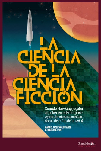 La Ciencia De La Ciencia-ficcion - Manuel Moreno Lupianez