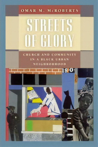 Streets Of Glory, De Omar M. Mcroberts. Editorial University Chicago Press, Tapa Blanda En Inglés