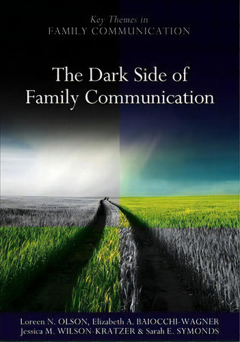 The Dark Side Of Family Communication, De Loreen N. Olson. Editorial Polity Press, Tapa Blanda En Inglés