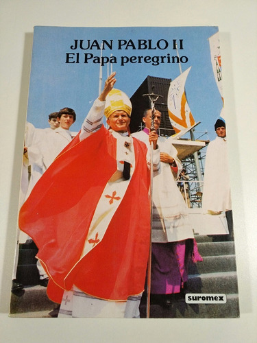 Juan Pablo Ii El Papa Peregrino Libro