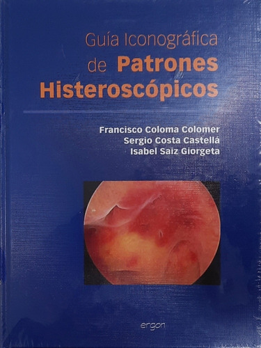 Coloma - Guía Iconográfica De Patrones Histeroscópicos Ergon