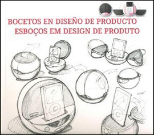 Bocetos En Diseno De Producto - Esbocos Em Design De Produto, De Asensio, Paco. Editora Ilusbook - Paisagem, Capa Mole, Edição 1ª Edição - 2012 Em Espanhol