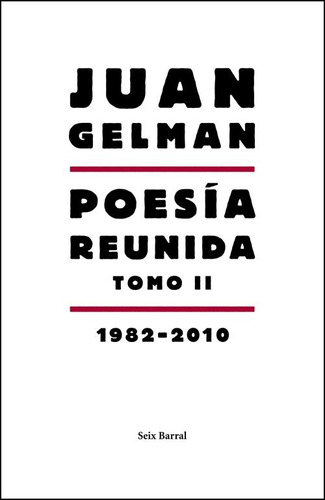 Poesía Reunida - Tomo 2 ( 1982 - 2010 ) - Gelman Juan