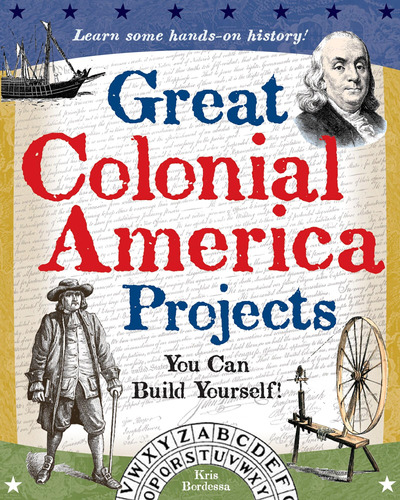 Libro: Great Colonial America Projects: You Can Build Yourse