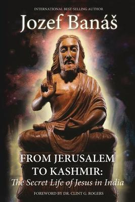 Libro From Jerusalem To Kashmir : The Secret Life Of Jesu...