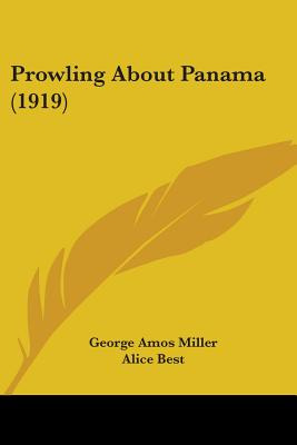 Libro Prowling About Panama (1919) - Miller, George Amos
