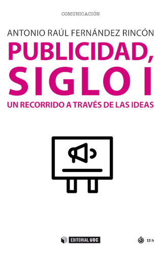 Publicidad Siglo I Un Recorrido A Traves De Las Ideas - Anto