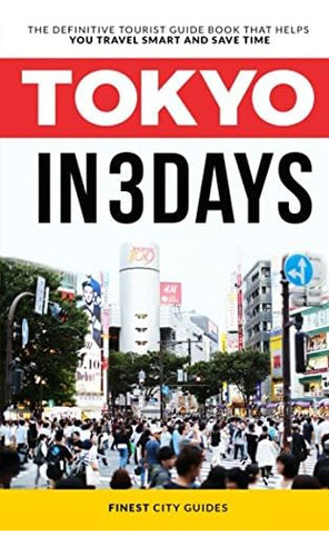 Libro: Tokyo In 3 Days: The Definitive Tourist Guide Book