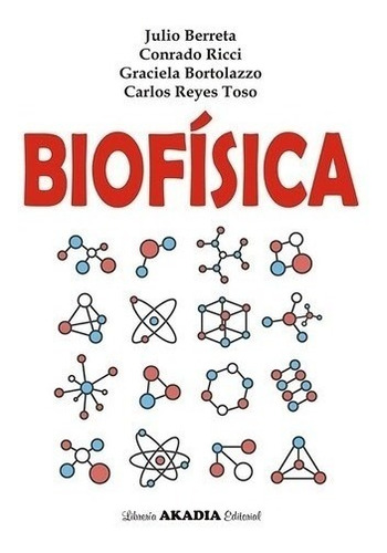 Libro - Biofísica - Berreta - Ricci - Bortolazzo - Reyes Tos