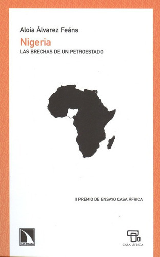 Nigeria. Las Brechas De Un Petroestado, De Aloia Àlvarez Feànz. Editorial Los Libros De La Catarata, Tapa Blanda, Edición 1 En Español, 2010