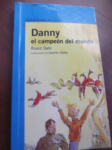 Danny Campeon Del Mundo Roald Dahl Ilustrado Quentin Blake