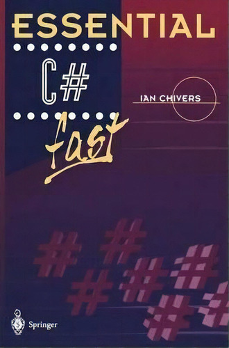 Essential C# Fast, De Ian Chivers. Editorial Springer London Ltd, Tapa Blanda En Inglés