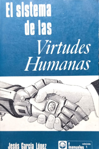 El Sistema De Las Virtudes Humanas Jesús García López