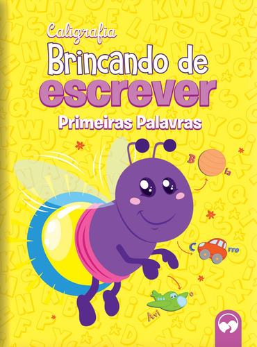 Brincando de escrever - primeiras palavras: CALIGRAFIA, de Gasperi, Luziane F de. Série Caligrafia Editora Vale das Letras LTDA, capa mole em português, 2017