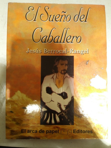 El Sueño Del Caballero Jesus Berrocal Rangel