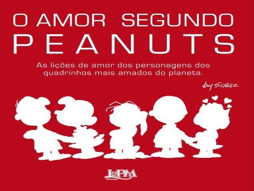 O Amor Segundo Peanuts, De Schulz, Charles M.. Editora L±, Capa Mole, Edição 1ª Edição - 2013 Em Português