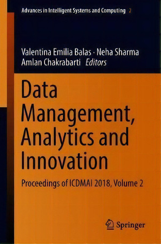 Data Management, Analytics And Innovation, De Valentina Emilia Balas. Editorial Springer Verlag Singapore, Tapa Blanda En Inglés