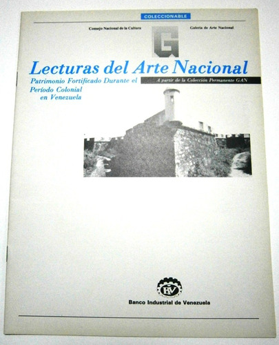 Lecturas Del Arte Nacional. Patrimonio Fortificado Colonial