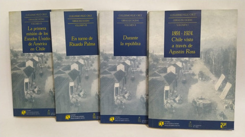 Libro Guillermo Feliu Cruz/ Obras Escogidas/ Historia Chile 