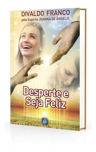 Desperte E Seja Feliz