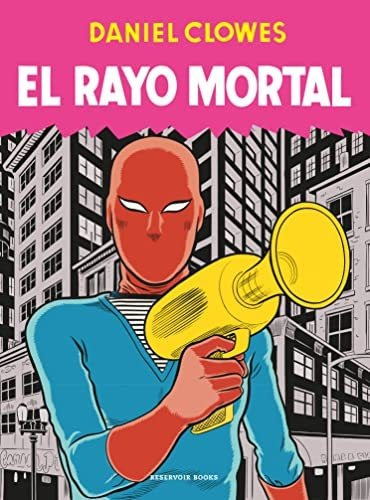 El Rayo Mortal - Clowes Daniel