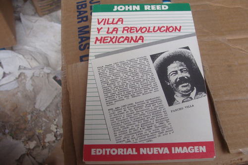 Villa Y La Revolucion Mexicana , John Reed , Nueva