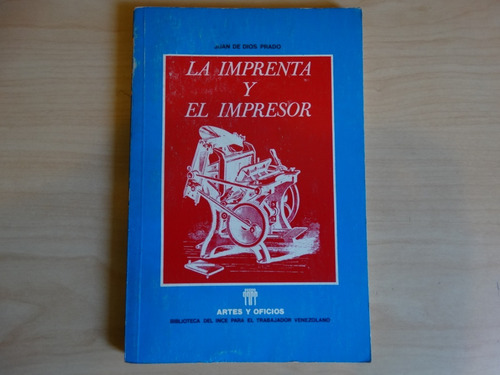 La Imprenta Y El Impresor, Juan De Dios Prado, En Físico