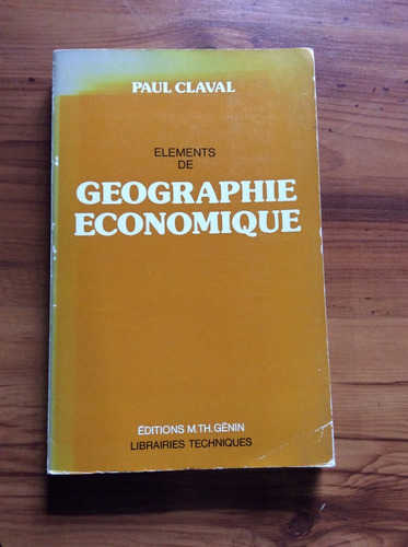 Livro: Elements De Geographie Economique - Paul Claval