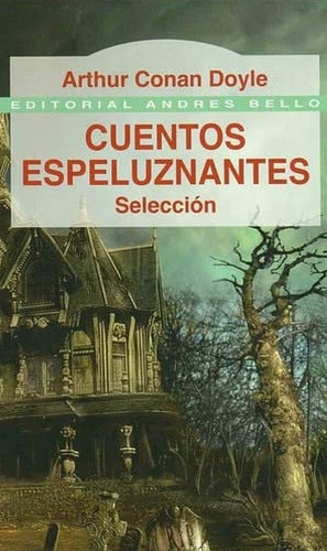 Cuentos Espeluznantes / Arthur Conan Doyle