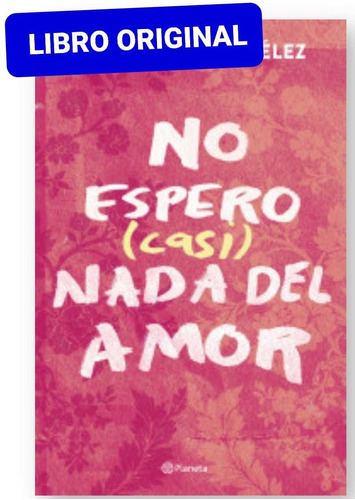 No Espero ( Casi ) Nada Del Amor ( Libro Nuevo Y Original )