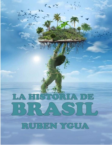 Libro: La Historia De Brasil (spanish Edition)