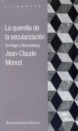 La Querella De La Secularizacion - Jean-claude Monod