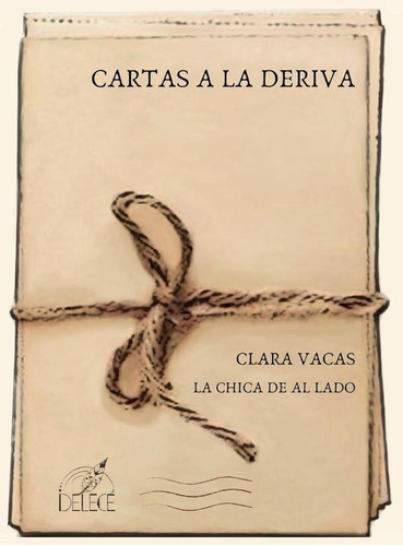 Cartas A La Deriva, De Clara Vacas. Editorial Delecé Ediciones, Tapa Blanda En Español, 2023