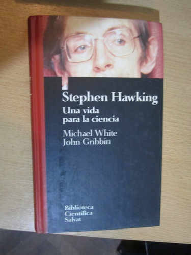 Stephen Hawking;una Vida Para La Ciencia(michael White)