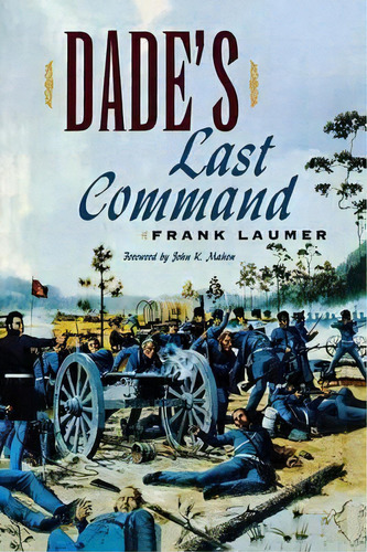 Dade's Last Command, De Mr Frank Laumer. Editorial University Press Florida, Tapa Blanda En Inglés