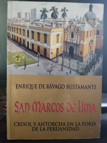 San Marcos De Lima: Crisol Y Antorcha En La Forja De Peru