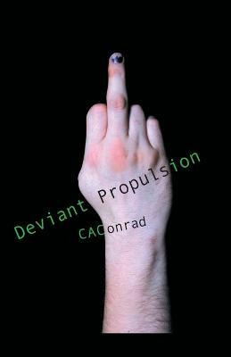 Libro Deviant Propulsions : Poems - C A Conrad