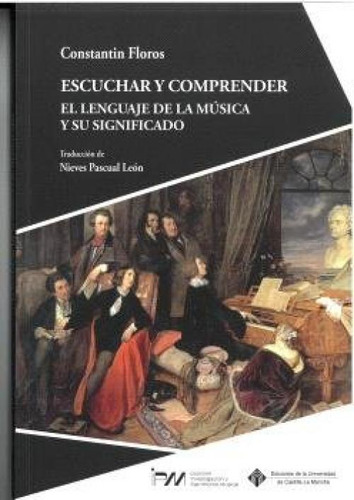 Escuchar Y Comprender El Lenguaje De La Musica Y Su Signifi: El Lenguaje De La Música Y Su Significado, De Floros, Constantin., Vol. 1. Editorial Ediciones De La Universidad De Castilla-la Mancha,