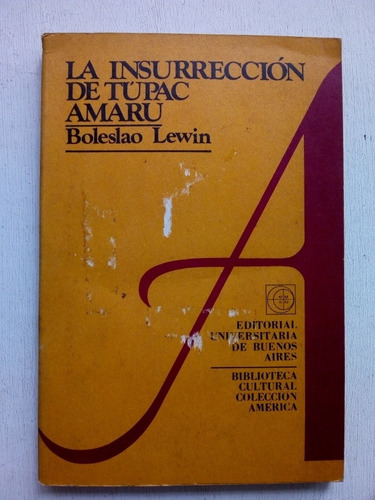 La Insurreccion De Tupac Amaru De Boleslao Lewin (usado) A1