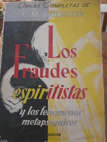 Los Fraudes Espiritistas Y Fenómenos Padre Heredia 1961 B1