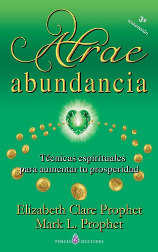 Libro: Atrae Abundancia: Tecnicas Espirituales Para Aumentar