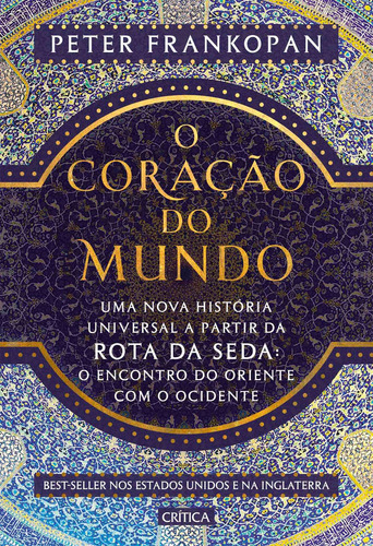 CORACAO DO MUNDO, O, de Frankopan, Peter. Editora Crítica em português