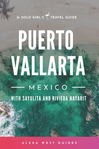 Libro: Puerto Vallarta, Mexico With Sayulita And Riviera Nay