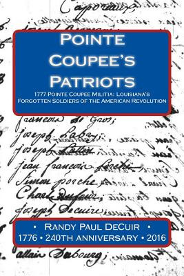 Libro Pointe Coupee's Patriots: 1777 Pointe Coupee Militi...