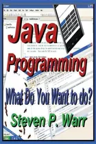 Comprar Java Programming, De Steven P Warr. Editorial Iuniverse, Tapa Blanda En Inglés