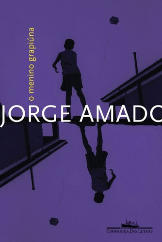 O menino grapiúna, de Amado, Jorge. Editora Schwarcz SA, capa mole em português, 2010