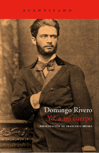 Yo A Mi Cuerpo - Domingo Rivero - Acantilado Ed.